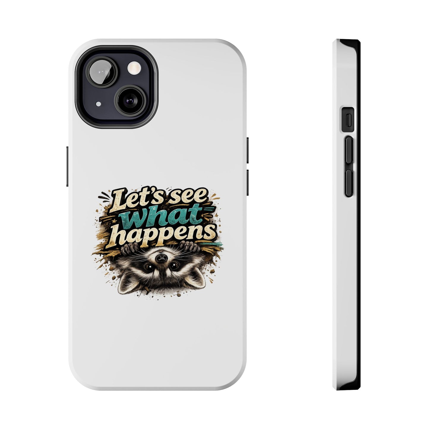 Let's See What Happens Raccoon Phone Case — Tough & Cute Protective Phone Cover