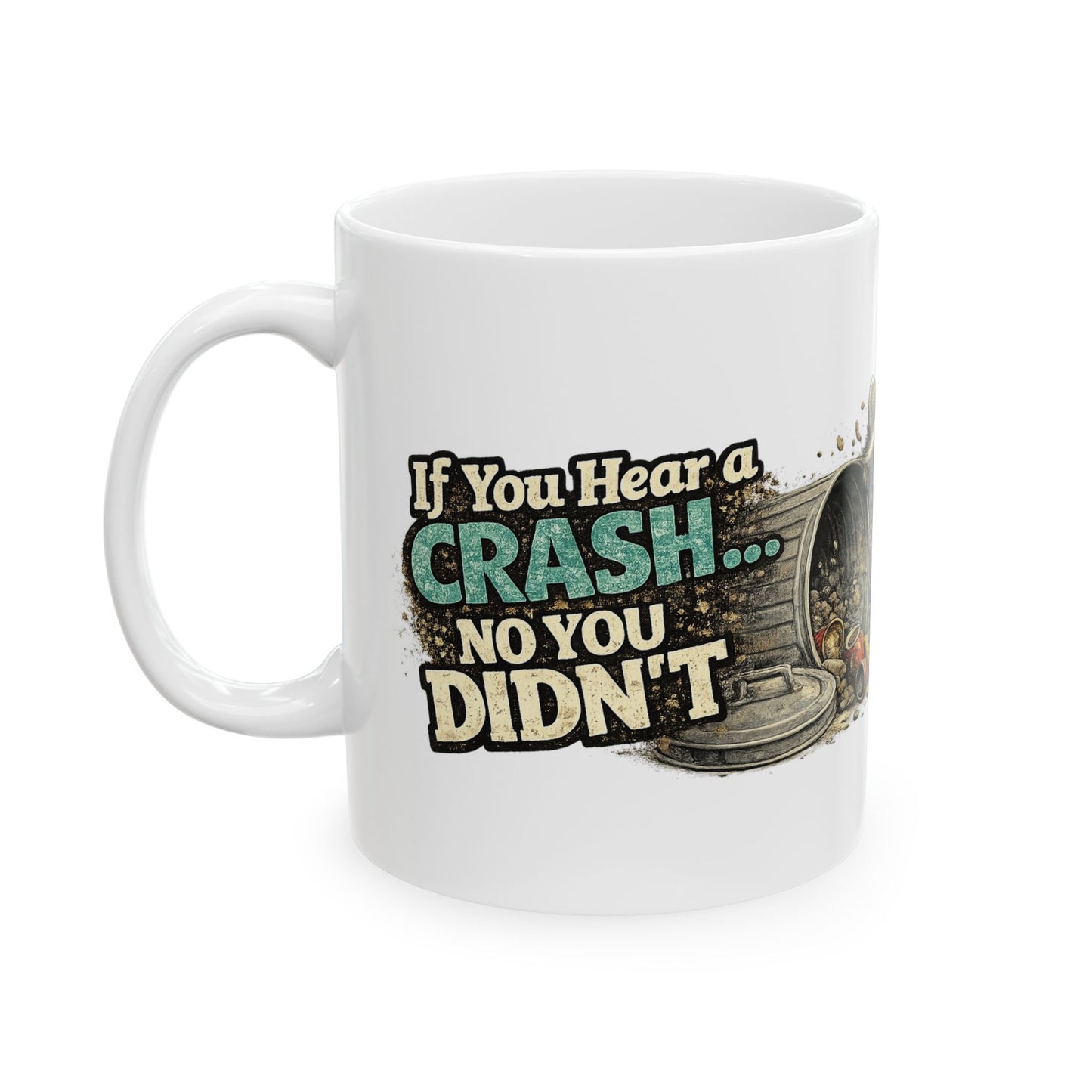 No You Didn't Raccoon Ceramic Mug  (11oz & 15oz)