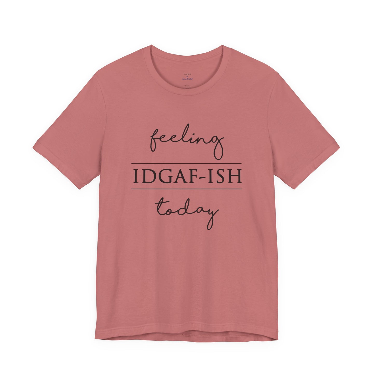IDGAF-ish Tee