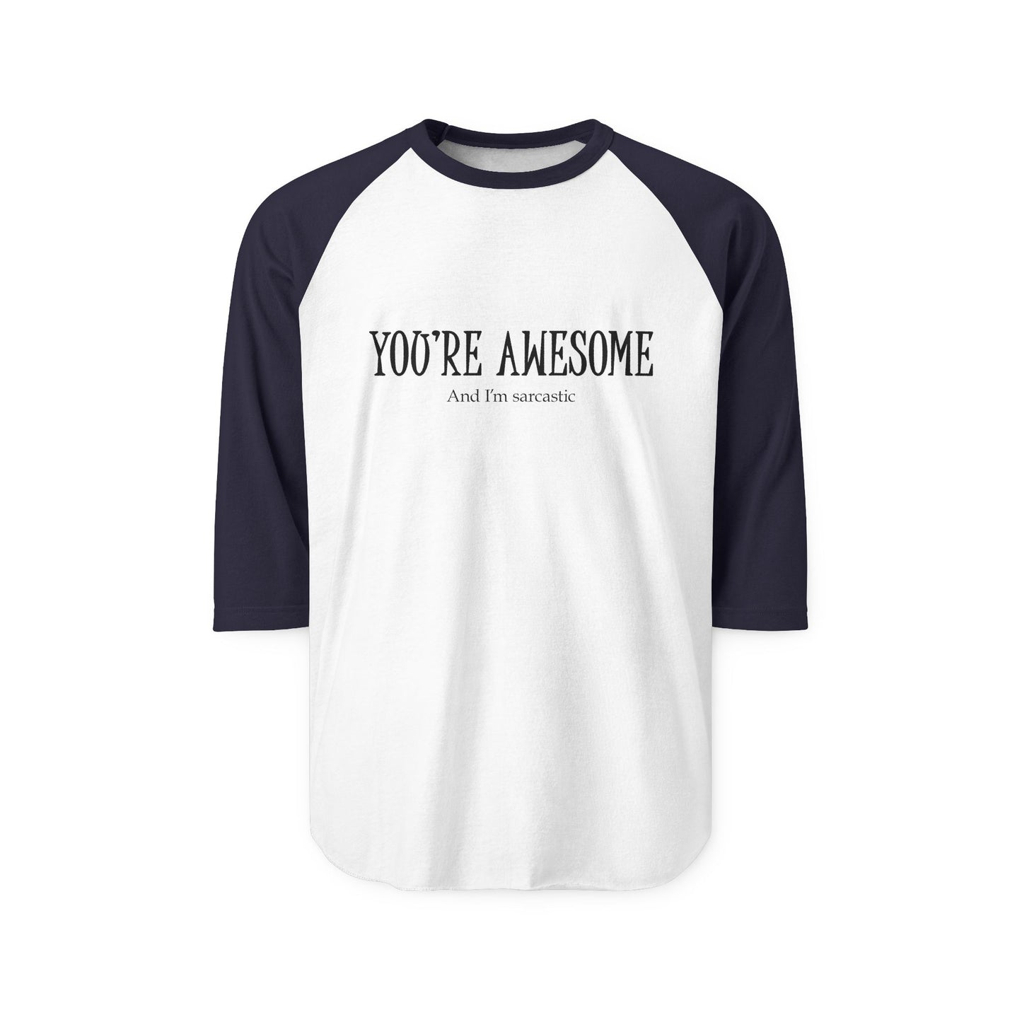 You're Awesome | Raglan tee