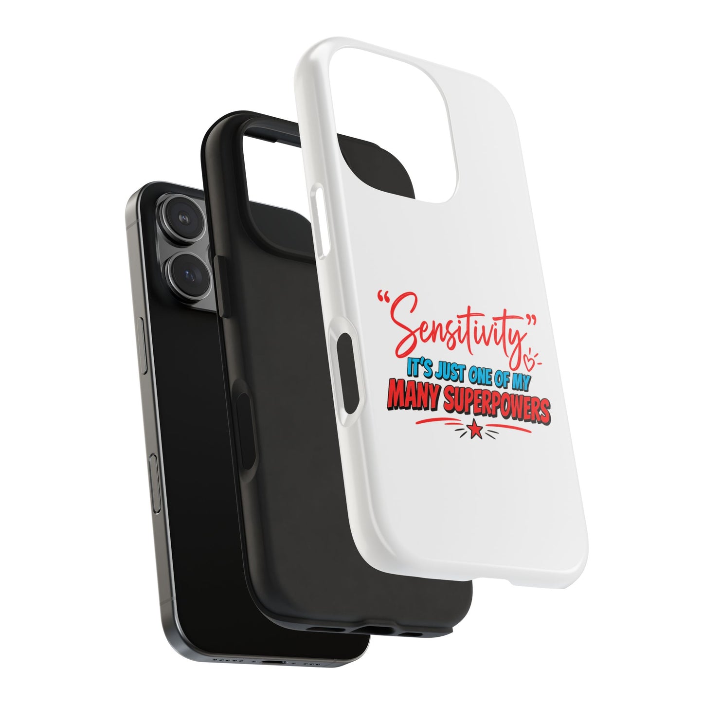 "Sensitivity: it’s just one of my many superpowers” Protective Phone Cover