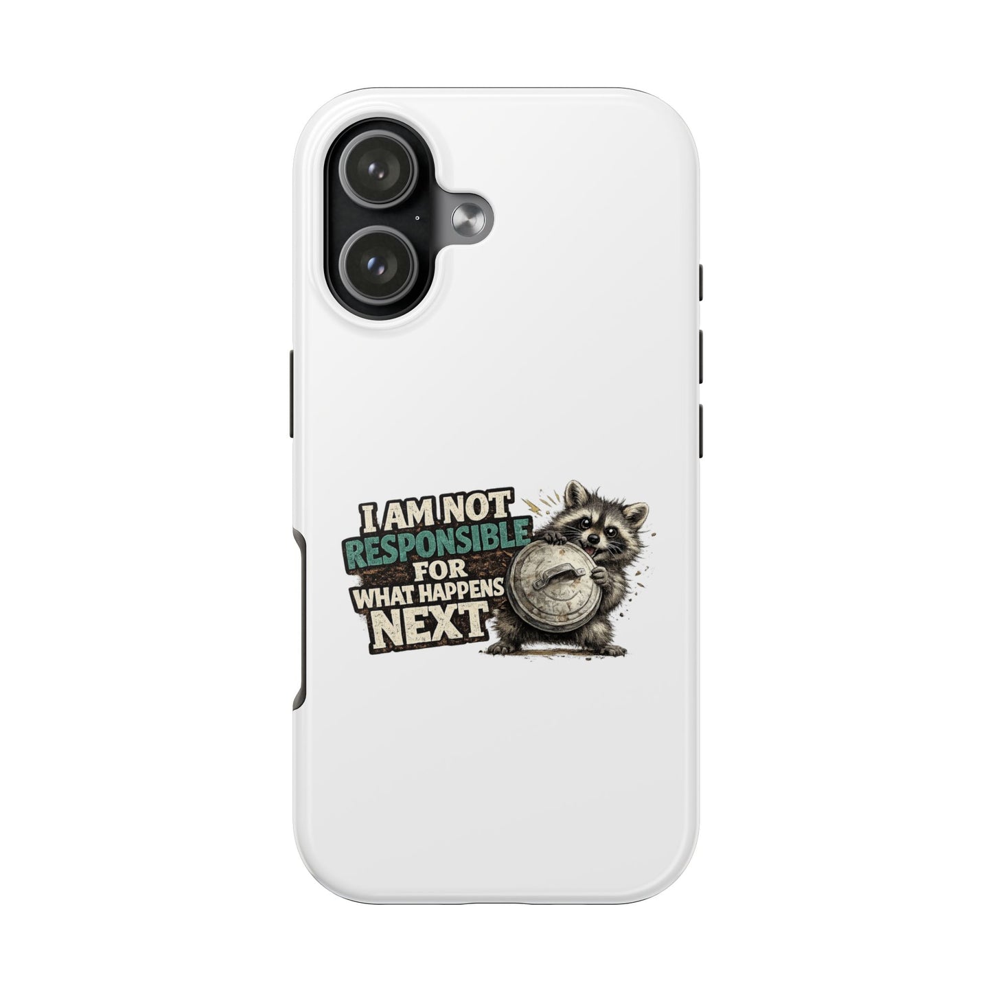 Not Responsible Raccoon Phone Case — Tough & Cute Protective Phone Cover