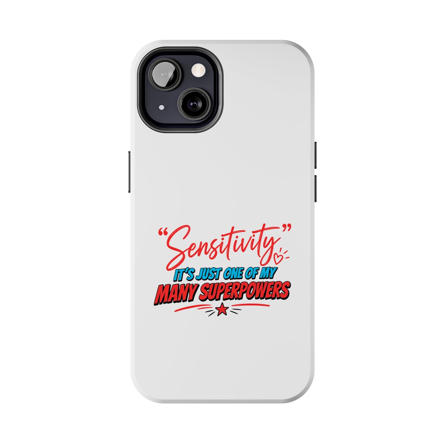 "Sensitivity: it’s just one of my many superpowers” Protective Phone Cover