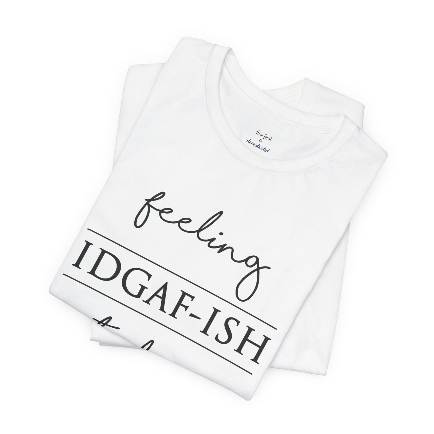 IDGAF-ish Tee