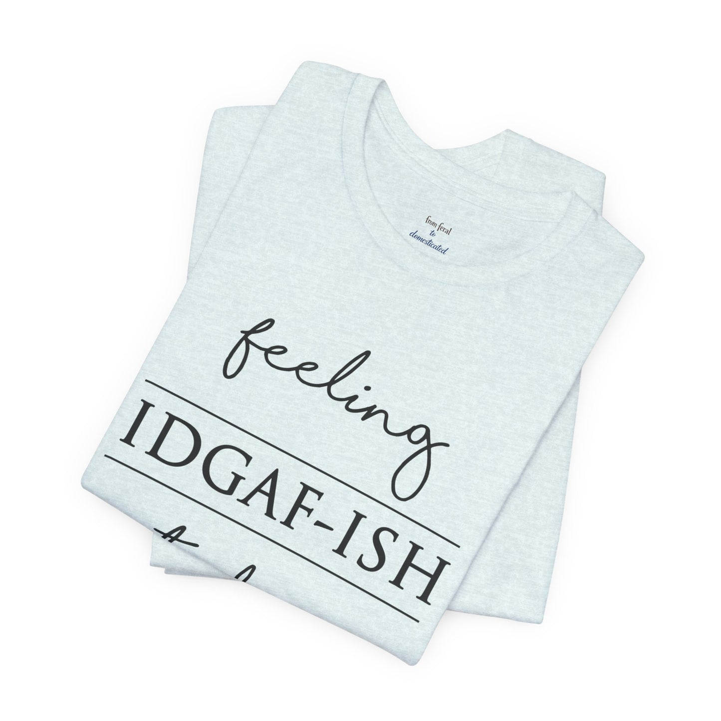 IDGAF-ish Tee