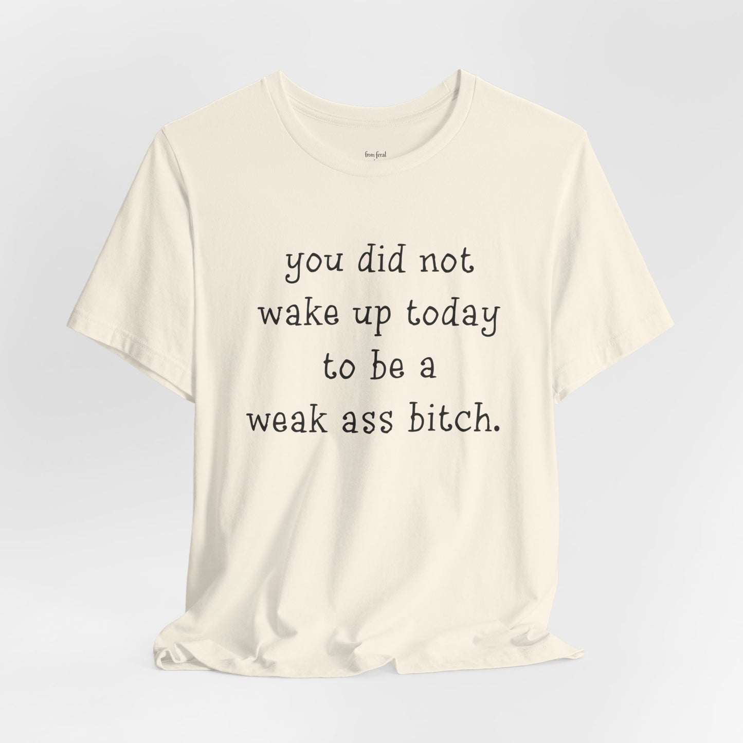 Weakass Tee