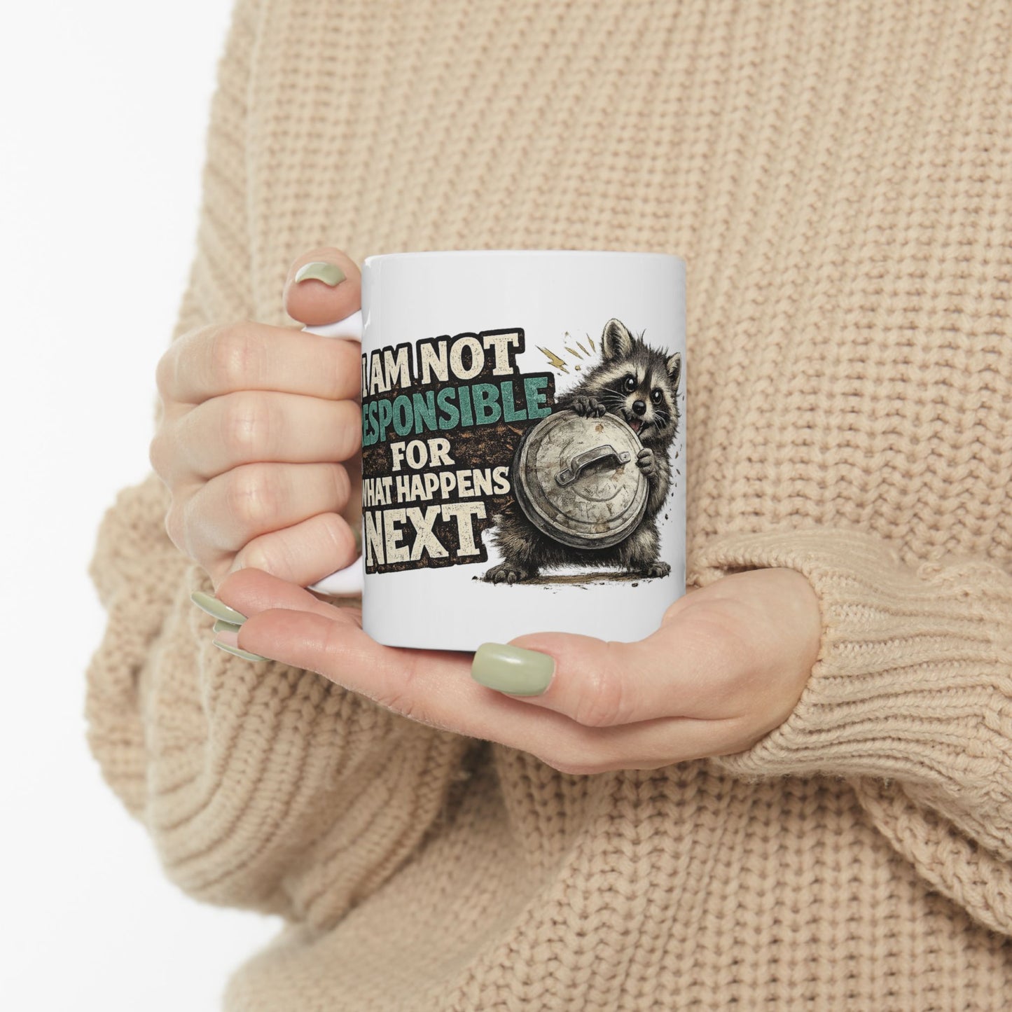 Not Responsible Raccoon Ceramic Mug  (11oz & 15oz)
