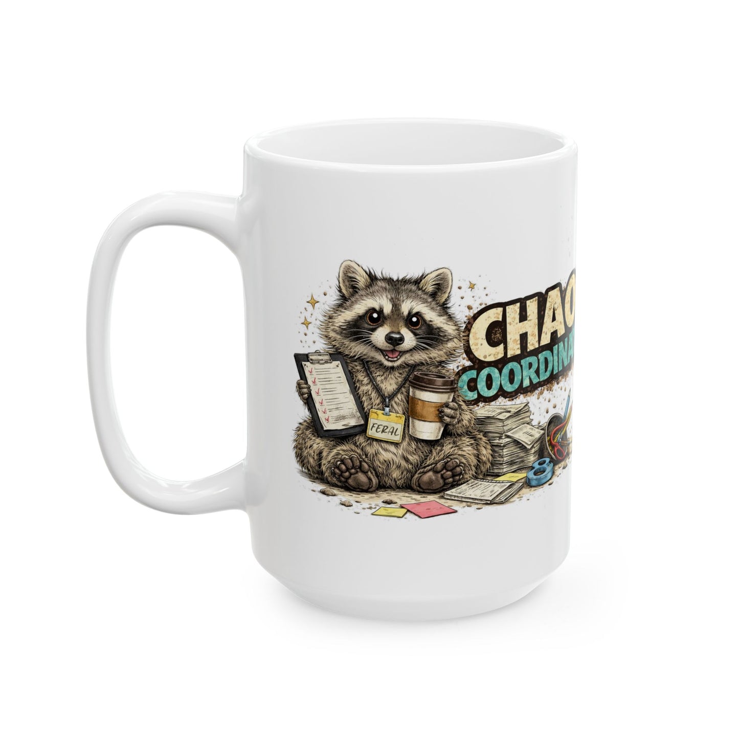 Chaos Coordinator Raccoon Ceramic Mug  (11oz & 15oz)