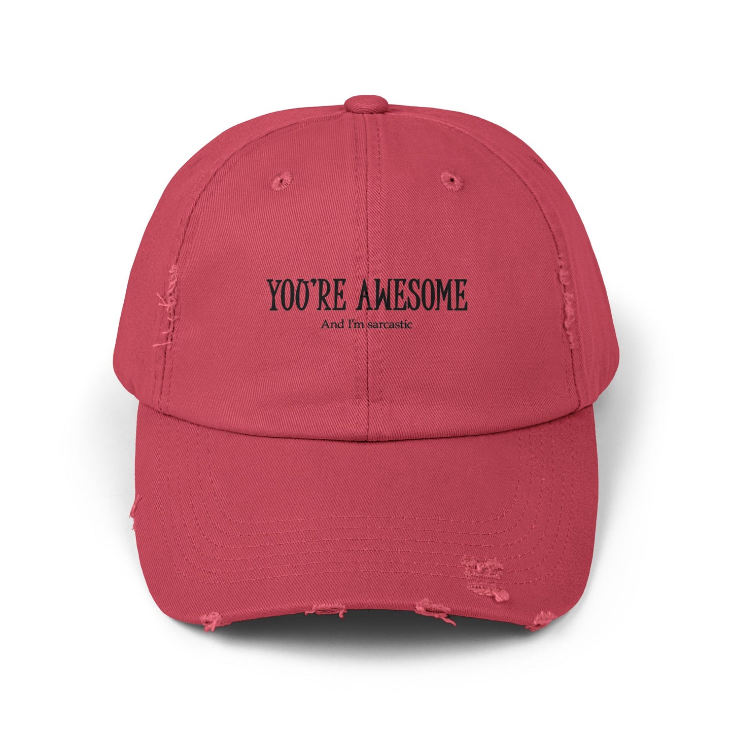 You're Awesome / And I'm Sarcastic Cap — Distressed Baseball Hat