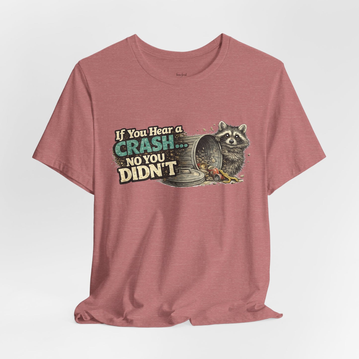 No You Didn't T-Shirt