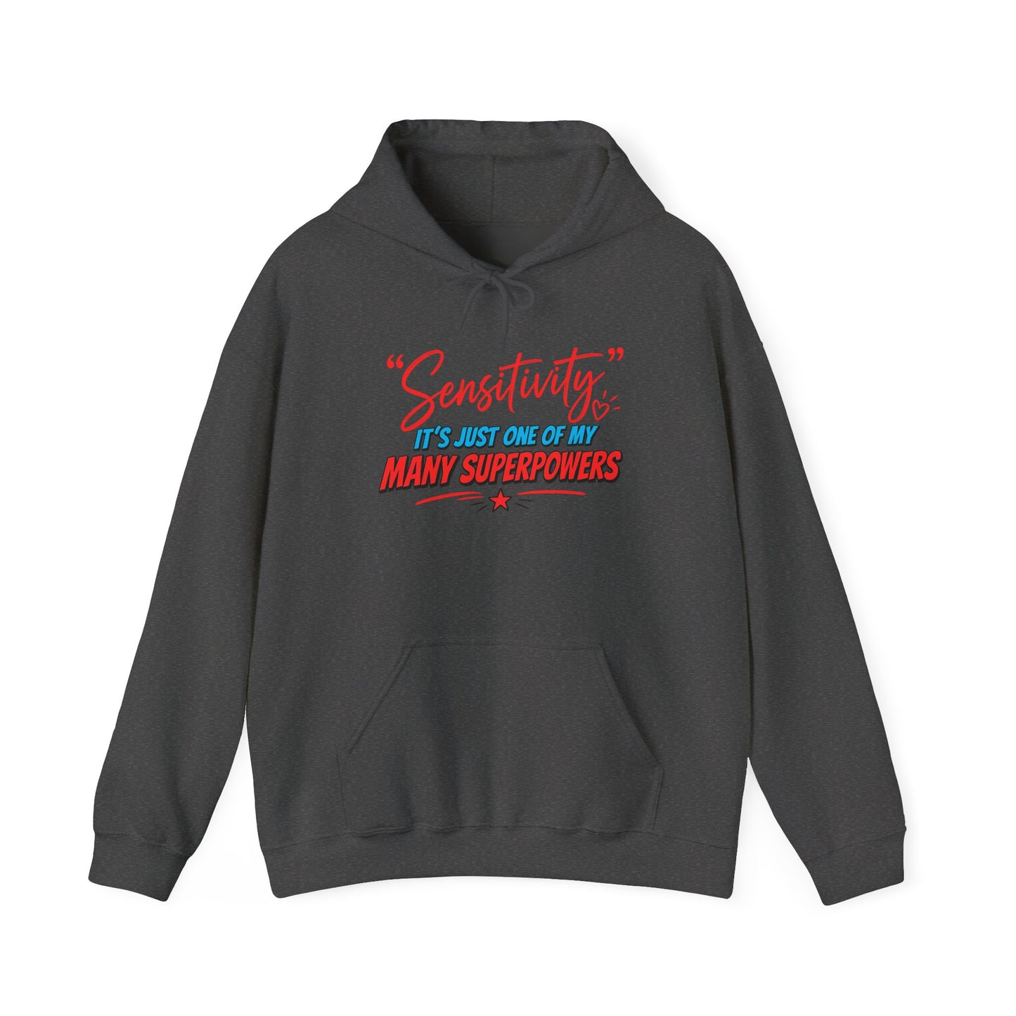 Sensitivity: It’s Just One of My Many Superpowers Hoodie