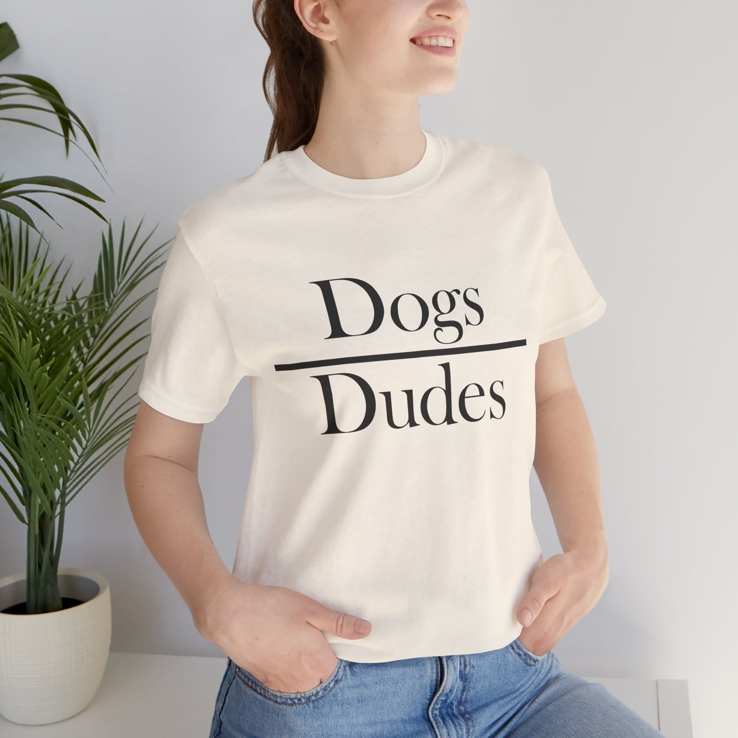 Dogs over Dudes Tee