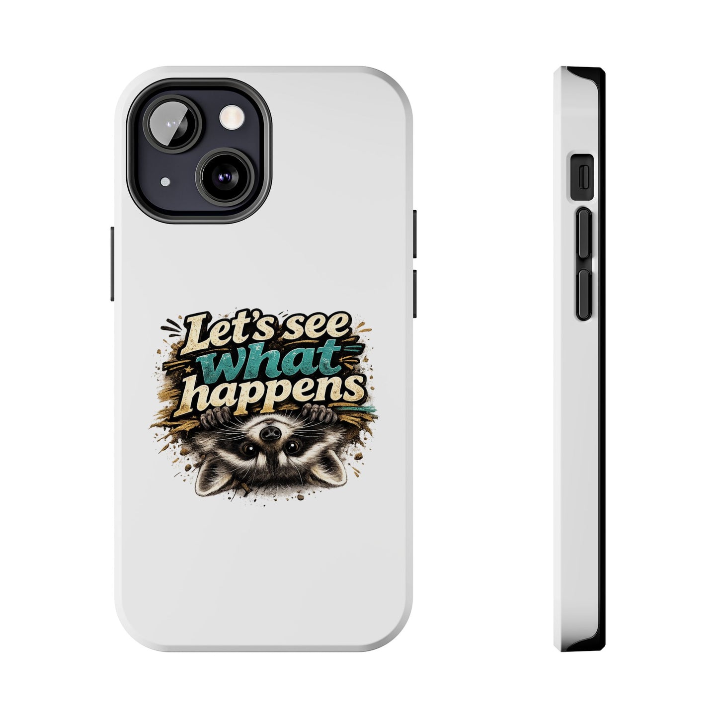 Let's See What Happens Raccoon Phone Case — Tough & Cute Protective Phone Cover