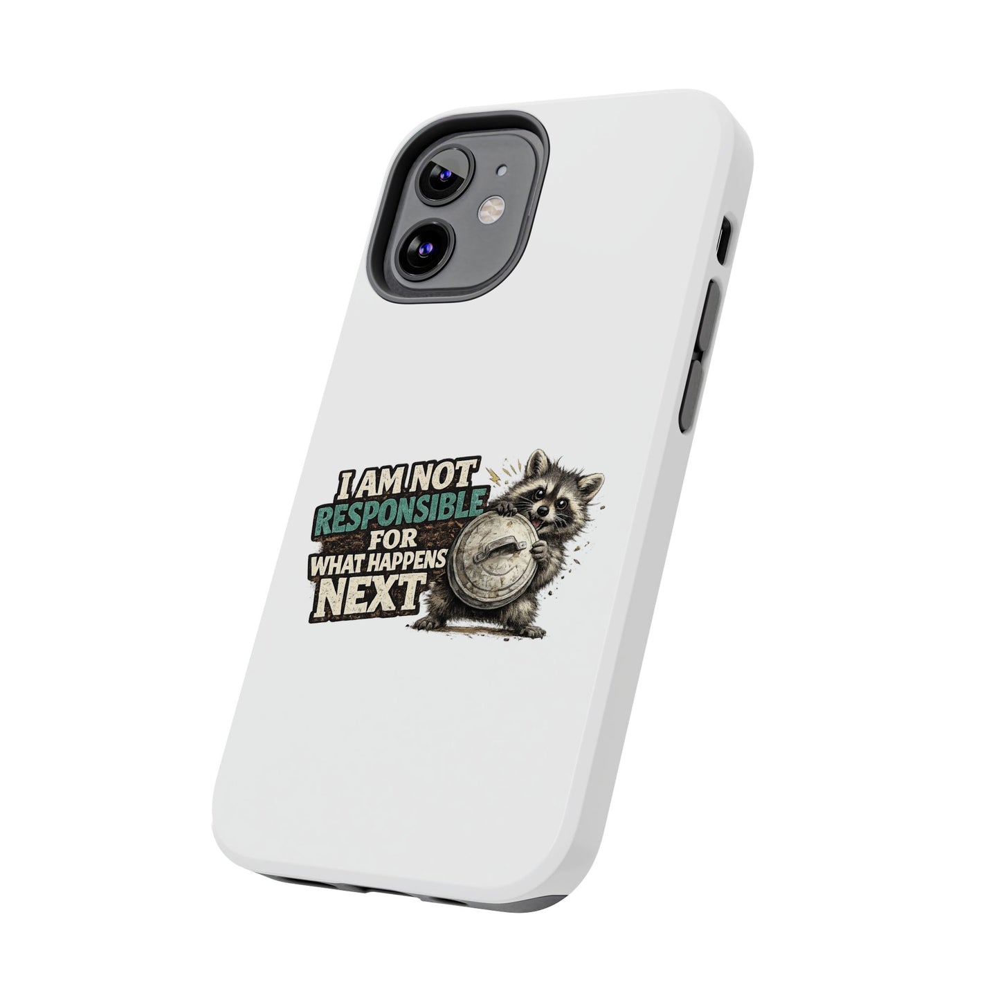 Not Responsible Raccoon Phone Case — Tough & Cute Protective Phone Cover