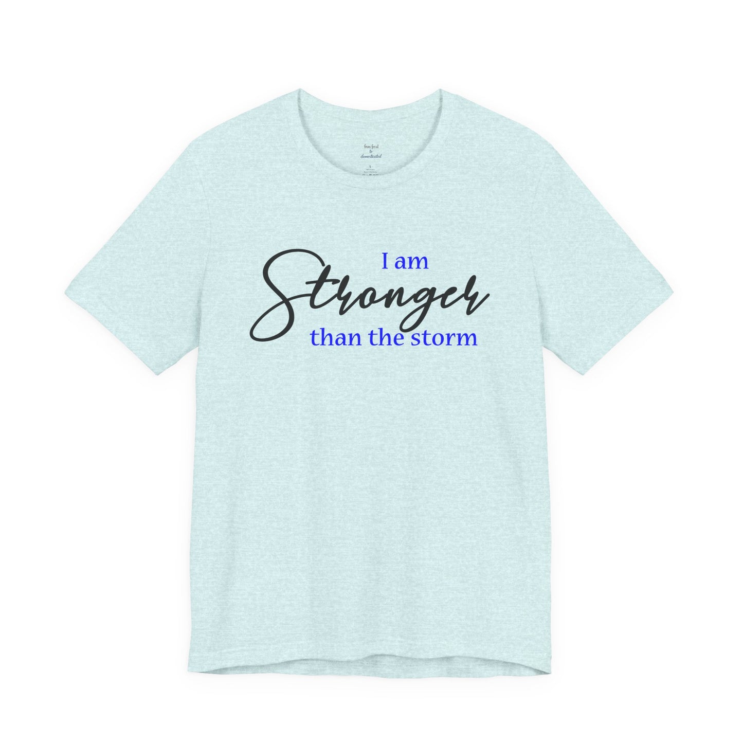 "Stronger Than The Storm" Inspirational Tee