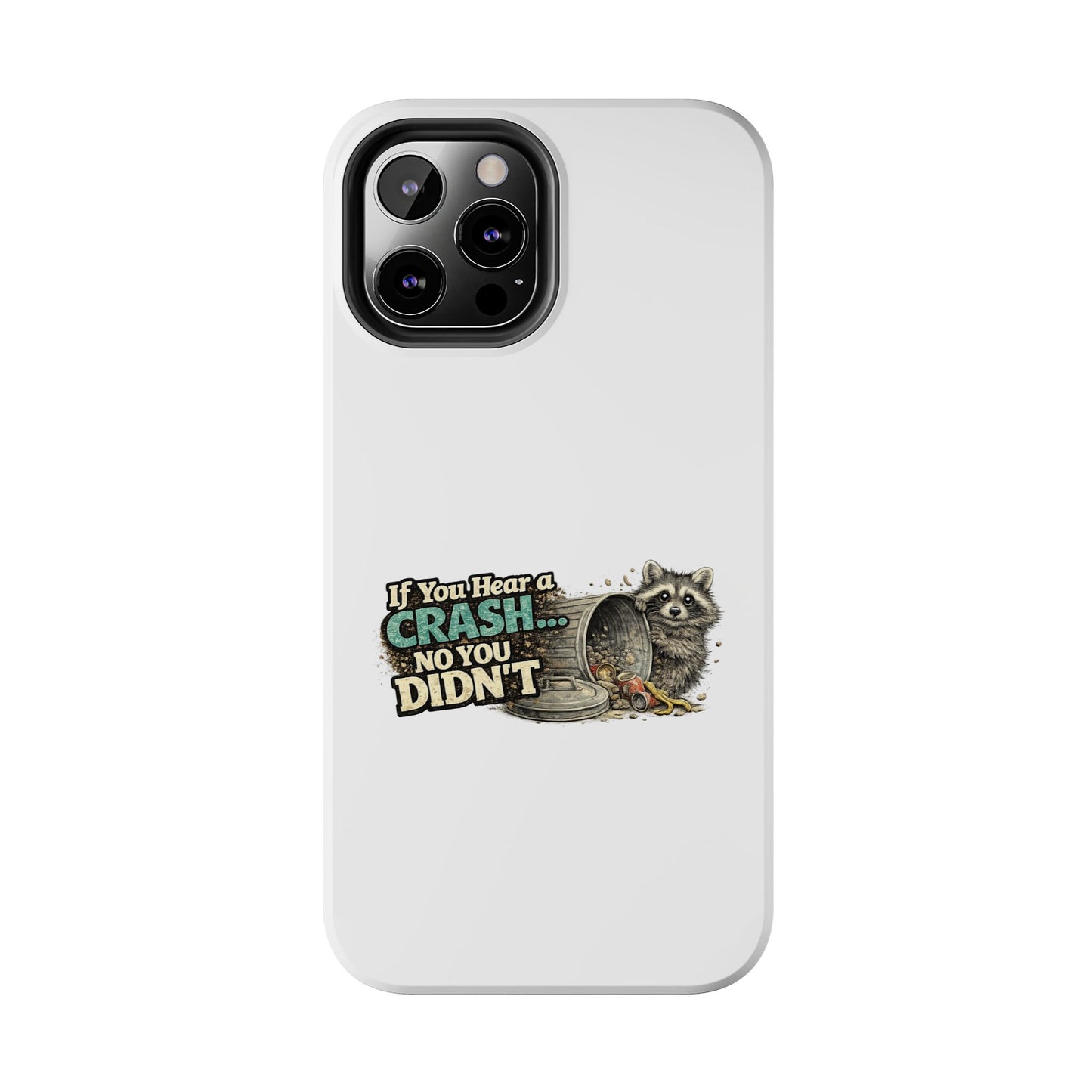 No You Didn't Raccoon Phone Case — Tough & Cute Protective Phone Cover