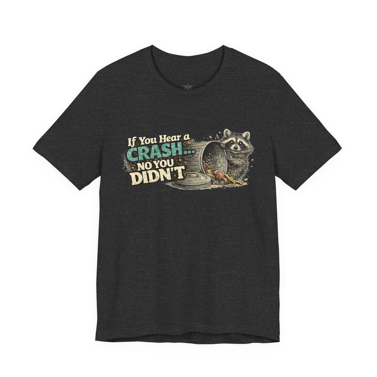 No You Didn't T-Shirt