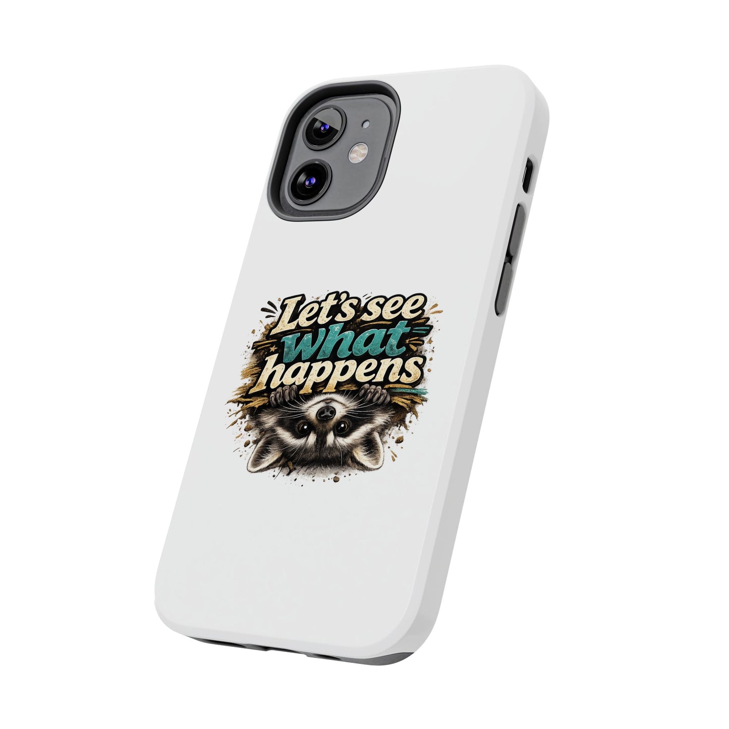 Let's See What Happens Raccoon Phone Case — Tough & Cute Protective Phone Cover