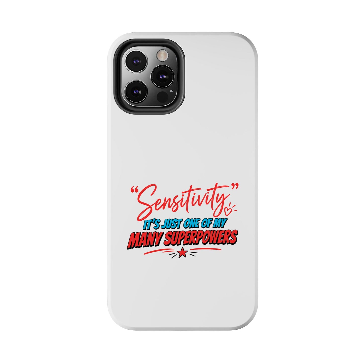 "Sensitivity: it’s just one of my many superpowers” Protective Phone Cover