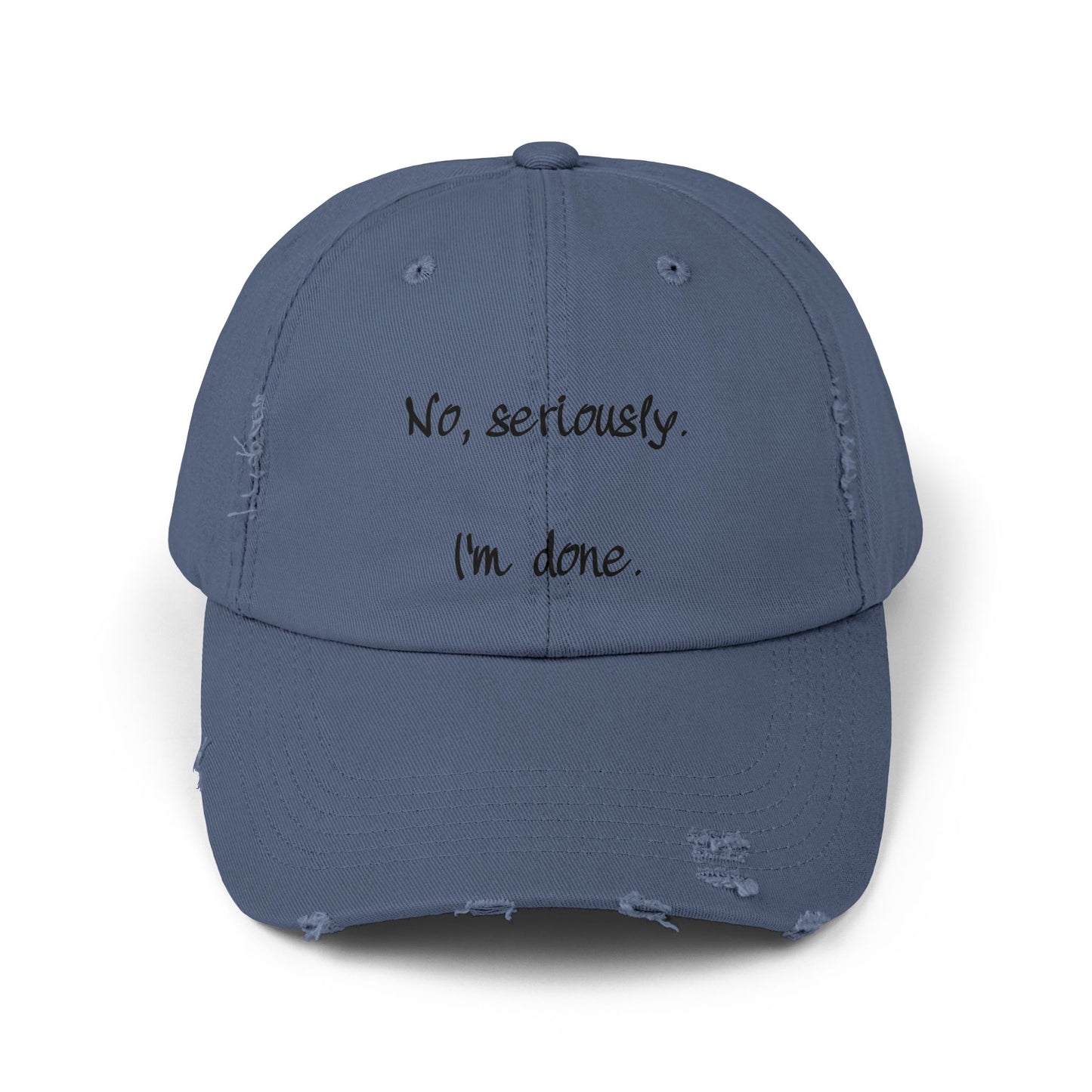 "I'm Done" Distressed Cap —  Funny Truth Hat
