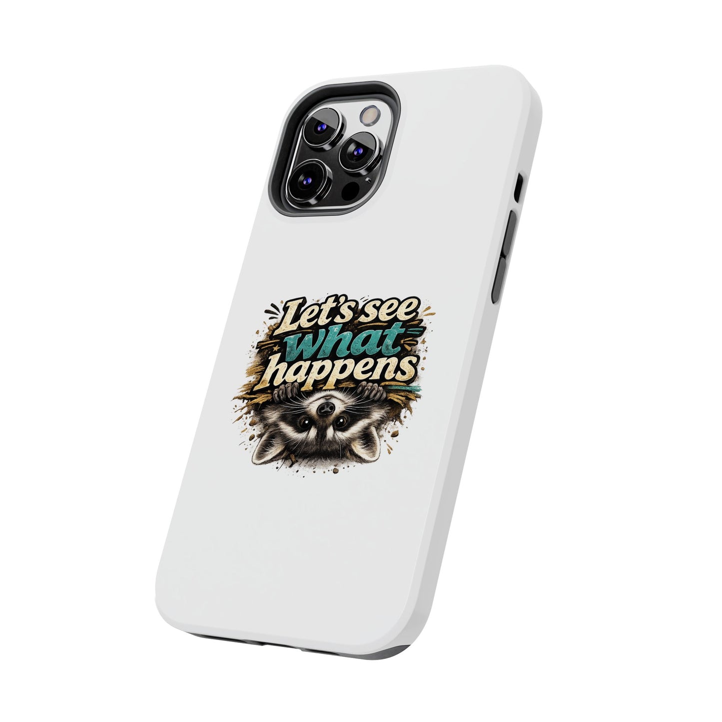 Let's See What Happens Raccoon Phone Case — Tough & Cute Protective Phone Cover