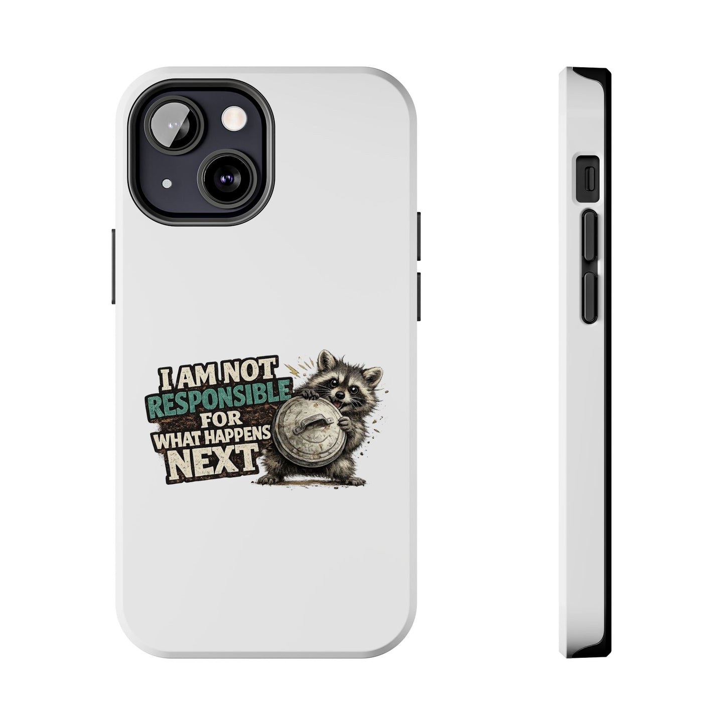 Not Responsible Raccoon Phone Case — Tough & Cute Protective Phone Cover