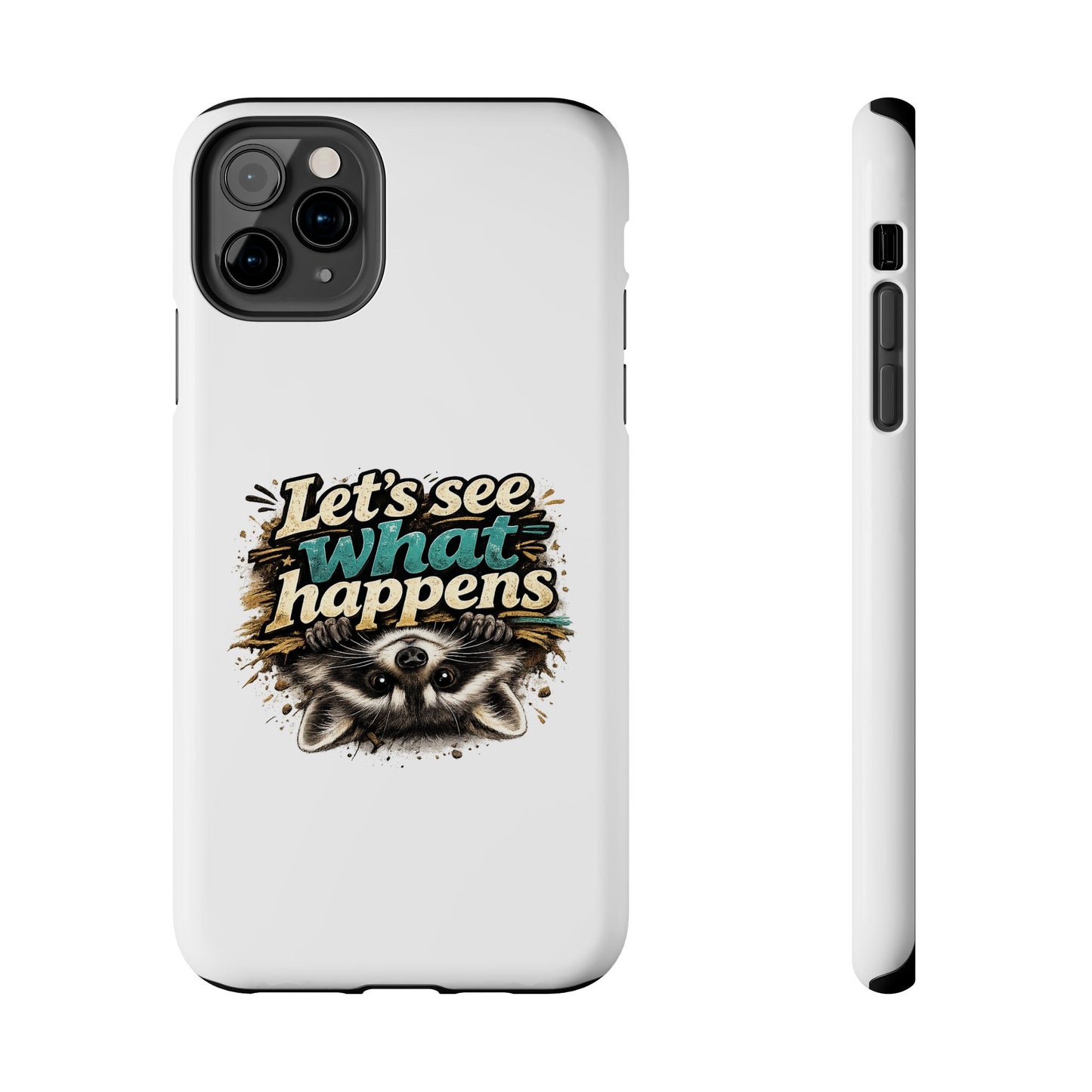 Let's See What Happens Raccoon Phone Case — Tough & Cute Protective Phone Cover
