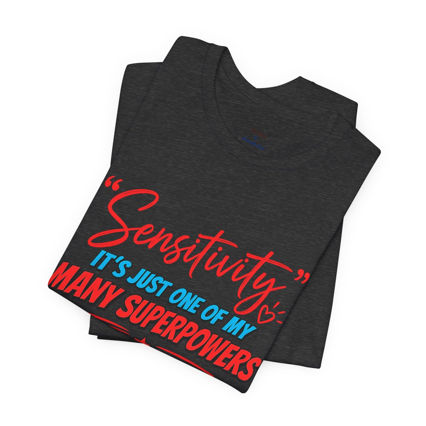 Sensitivity Superpower T-Shirt