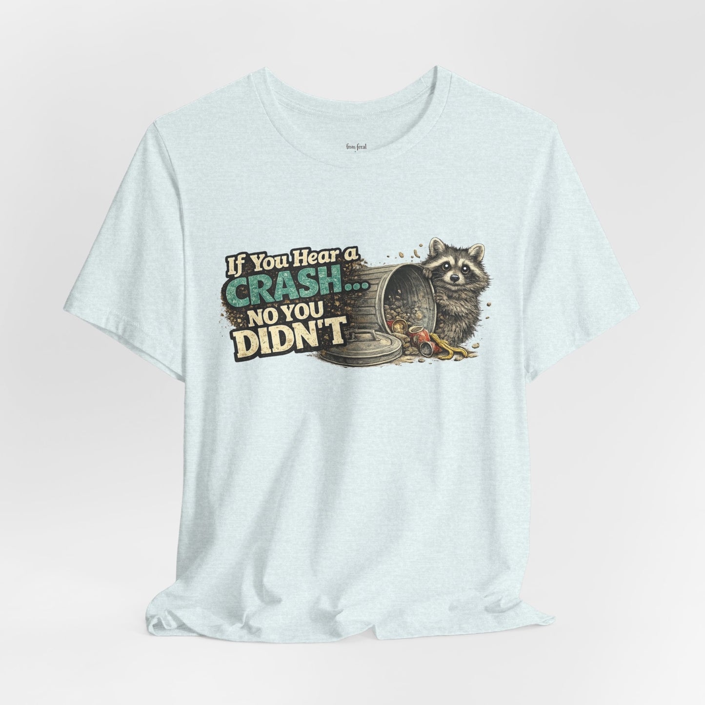 No You Didn't T-Shirt