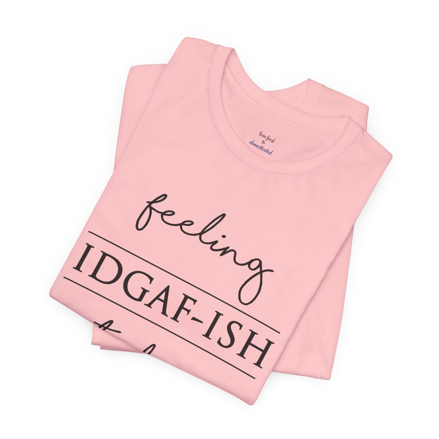 IDGAF-ish Tee