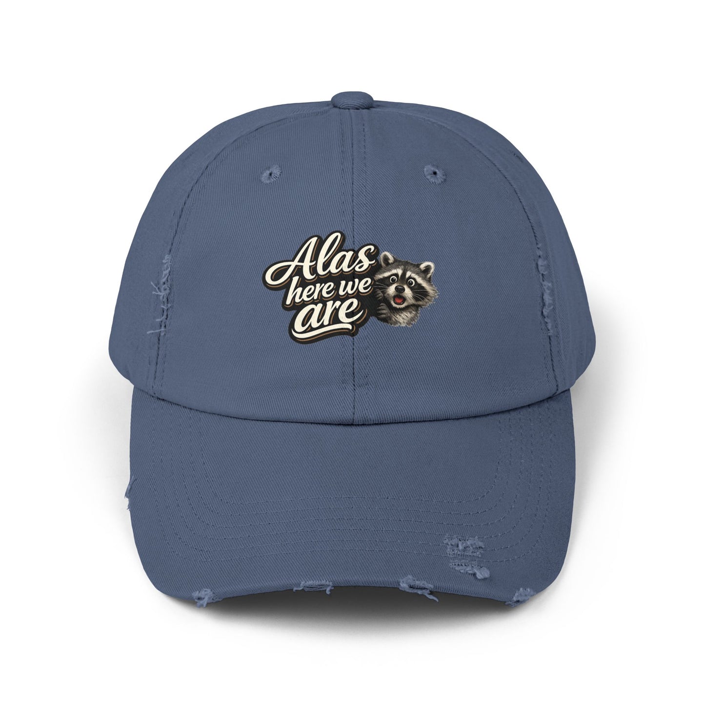 Alas Here We Are Distressed Cap — Raccoon Mom/Dad Funny Dad Hat