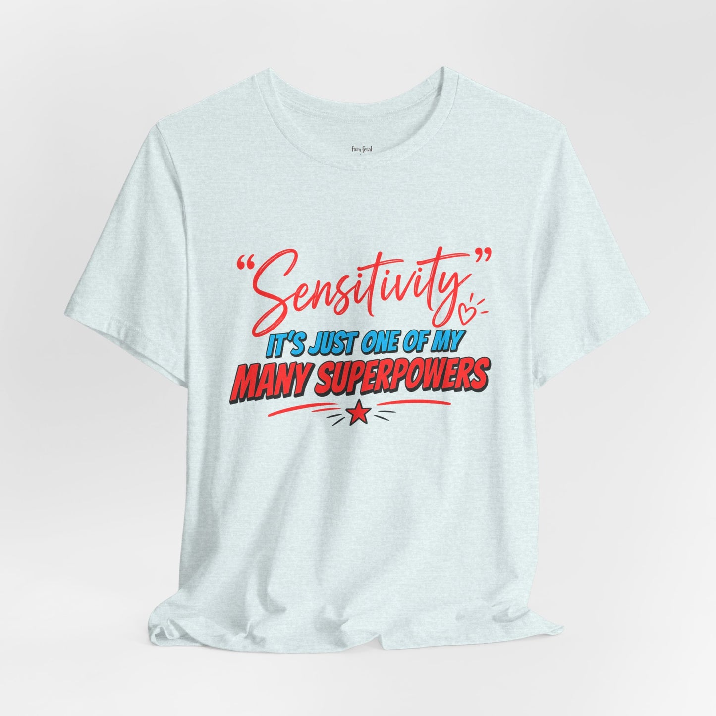 Sensitivity Superpower T-Shirt