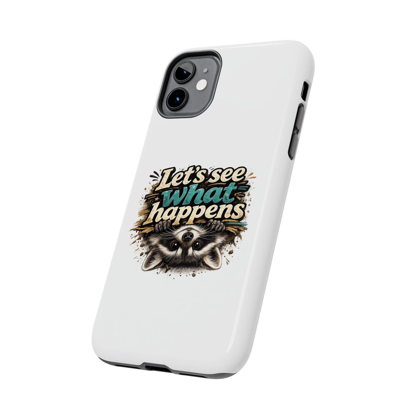 Let's See What Happens Raccoon Phone Case — Tough & Cute Protective Phone Cover