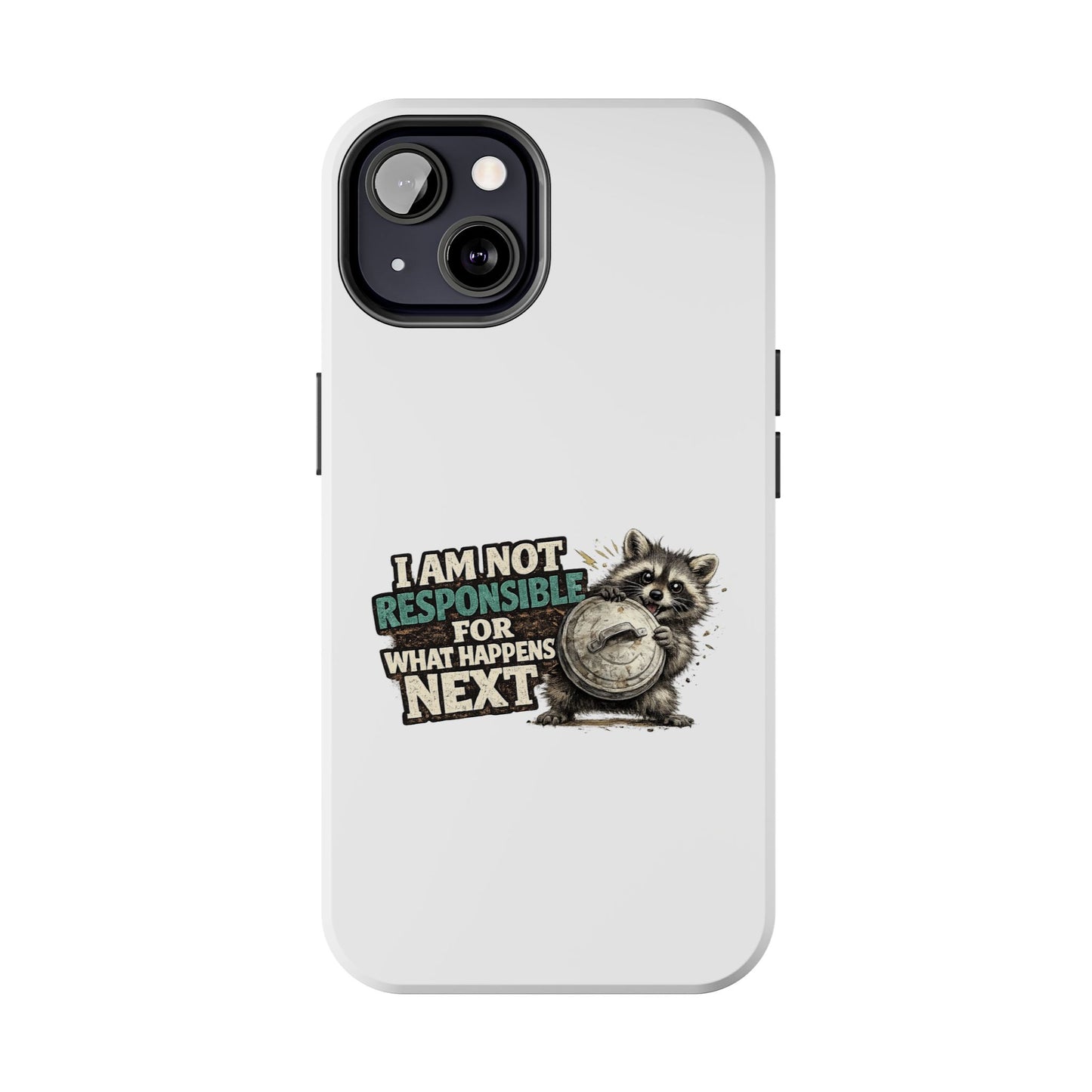 Not Responsible Raccoon Phone Case — Tough & Cute Protective Phone Cover