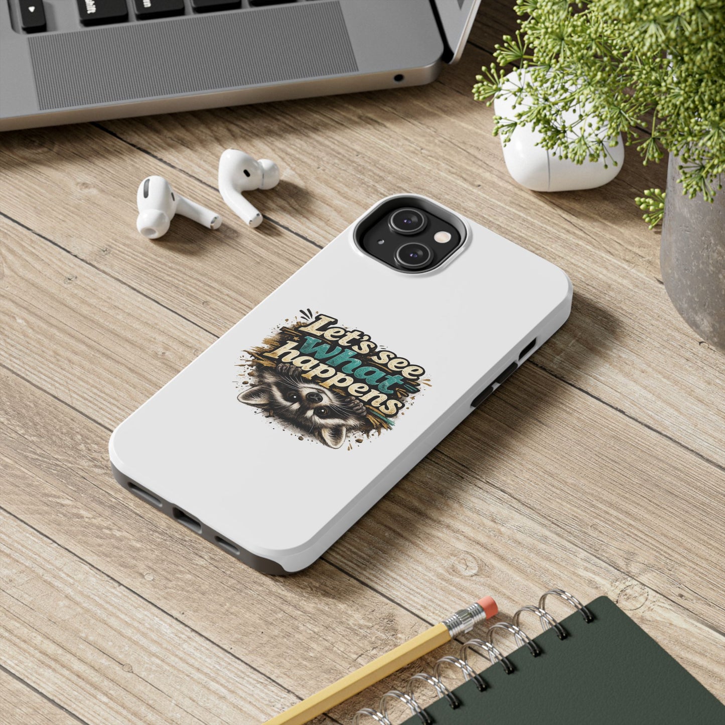 Let's See What Happens Raccoon Phone Case — Tough & Cute Protective Phone Cover