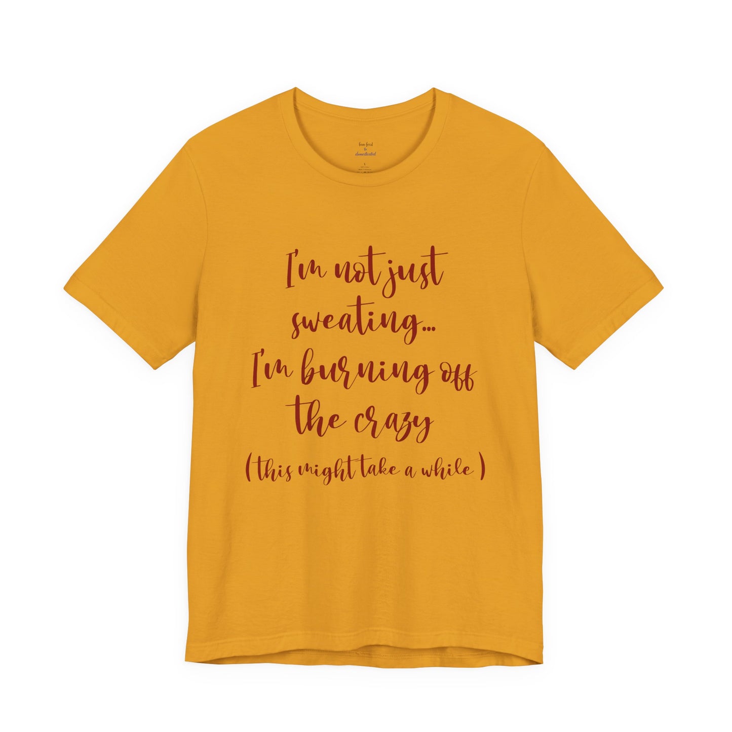 Burning Off The Crazy Tee