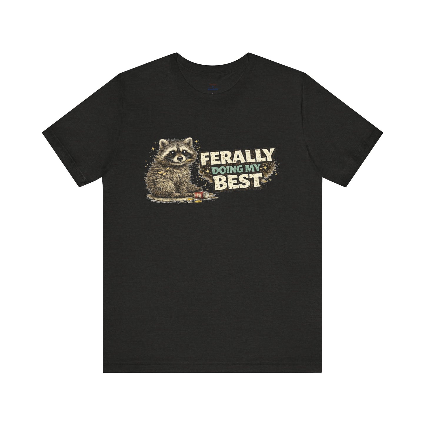 Ferally Doing My Best T-shirt