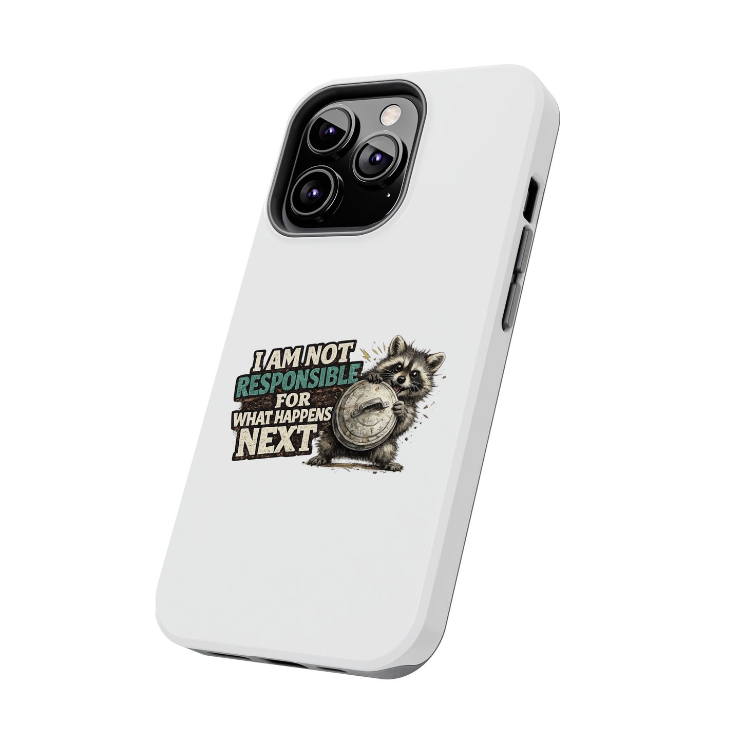 Not Responsible Raccoon Phone Case — Tough & Cute Protective Phone Cover