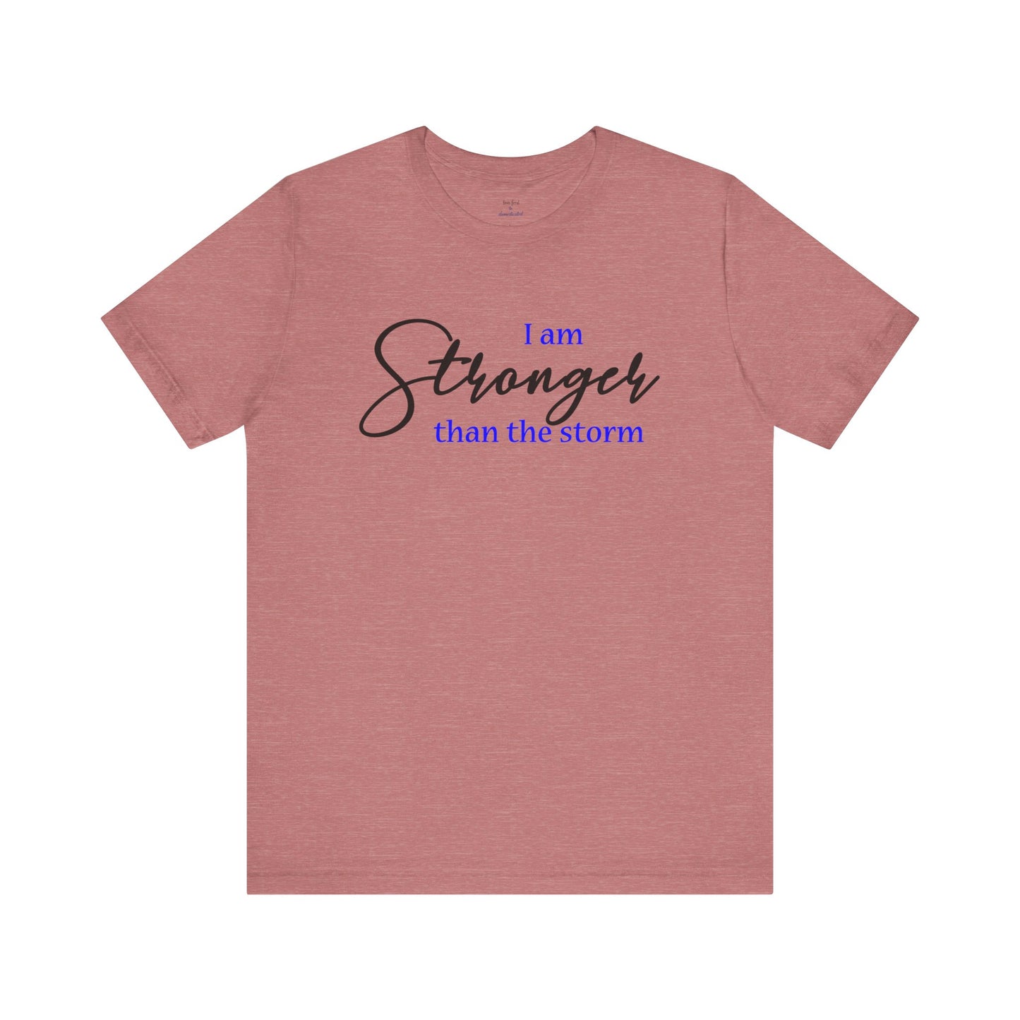 "Stronger Than The Storm" Inspirational Tee