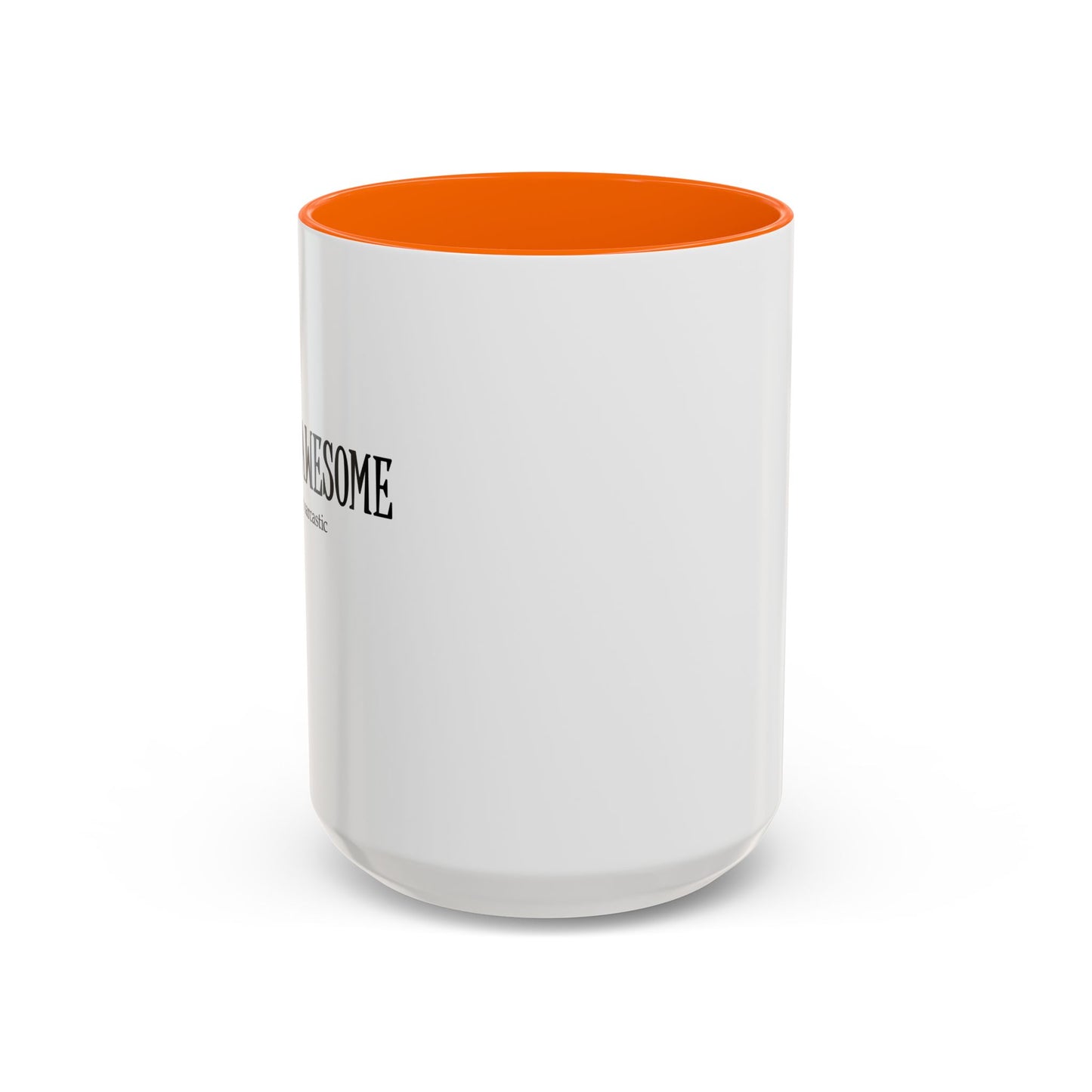 You're Awesome | I'm sarcastic Accent Coffee Mug