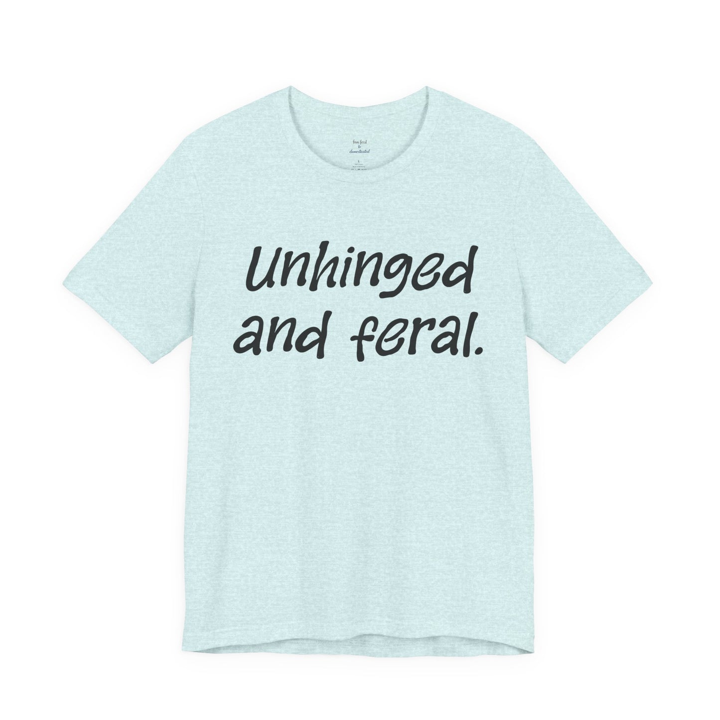 Unhinged Tee