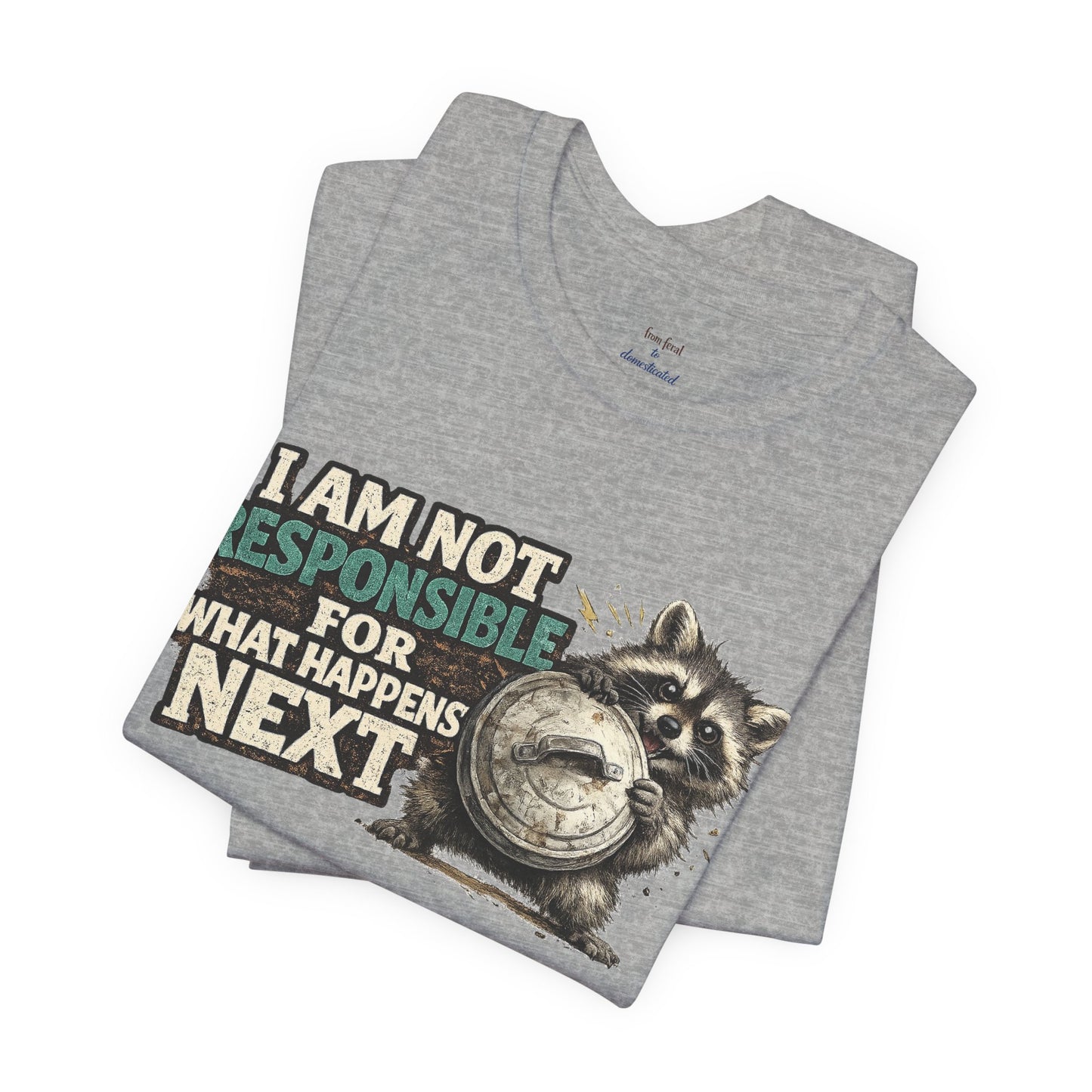I'm Not Responsible T-shirt