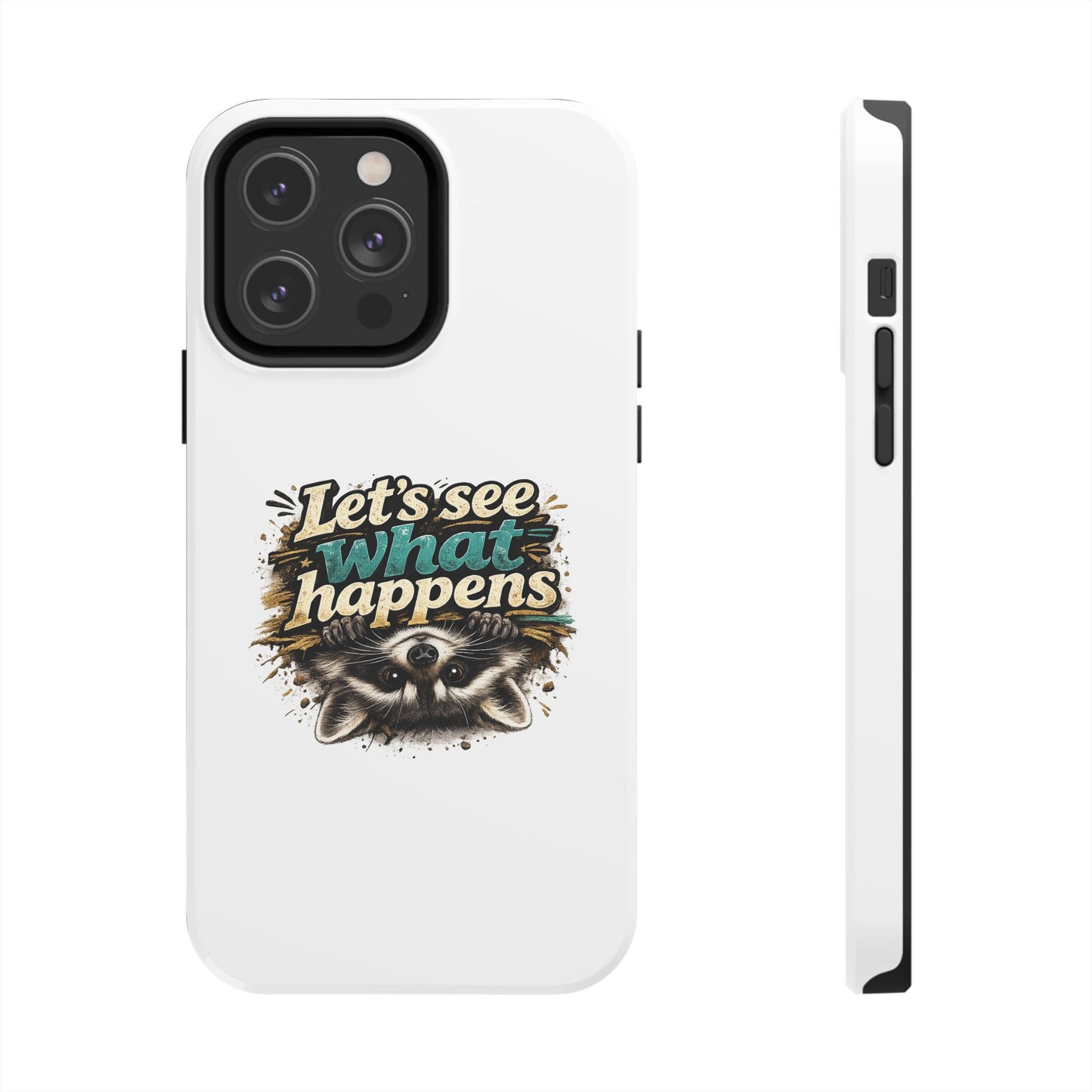 Let's See What Happens Raccoon Phone Case — Tough & Cute Protective Phone Cover