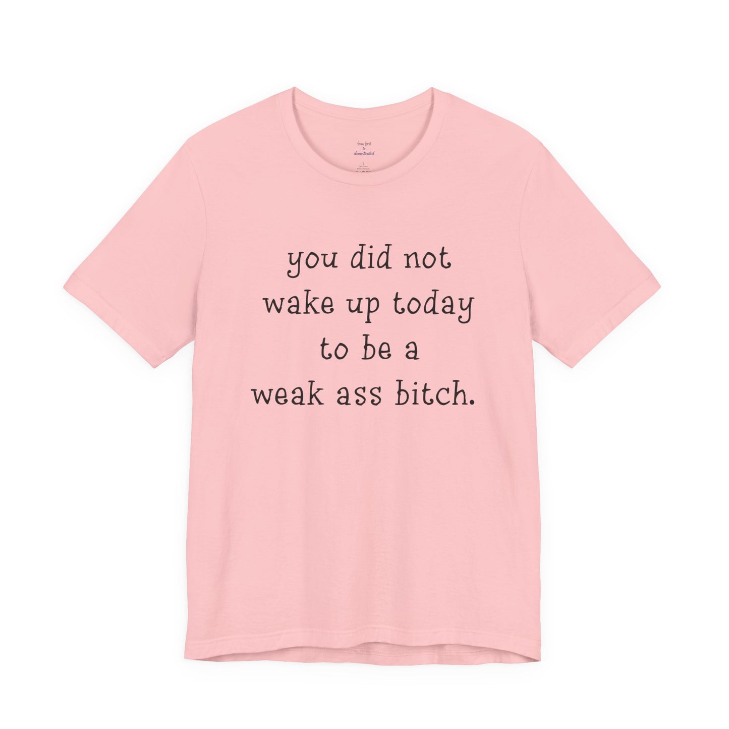 Weakass Tee