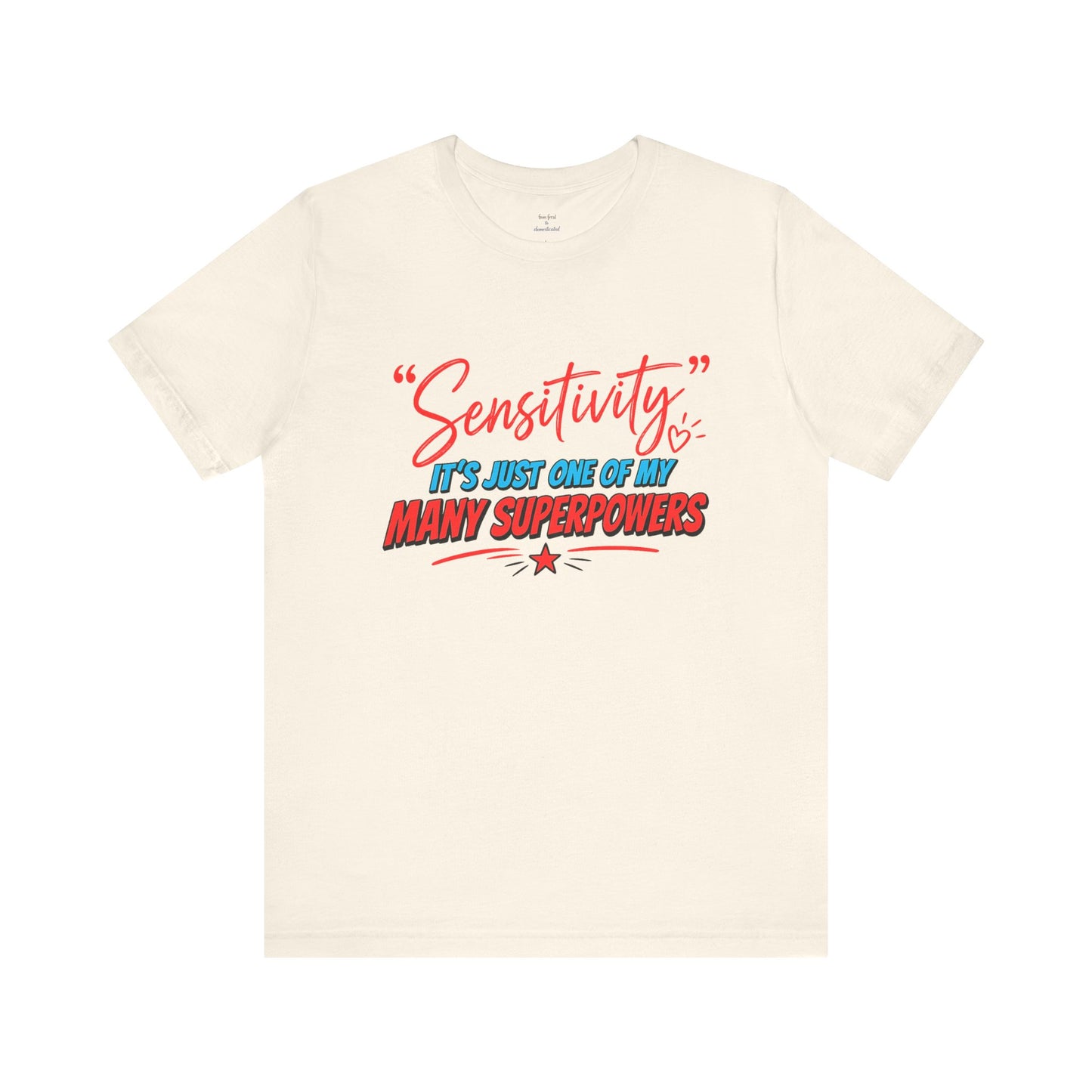 Sensitivity Superpower T-Shirt