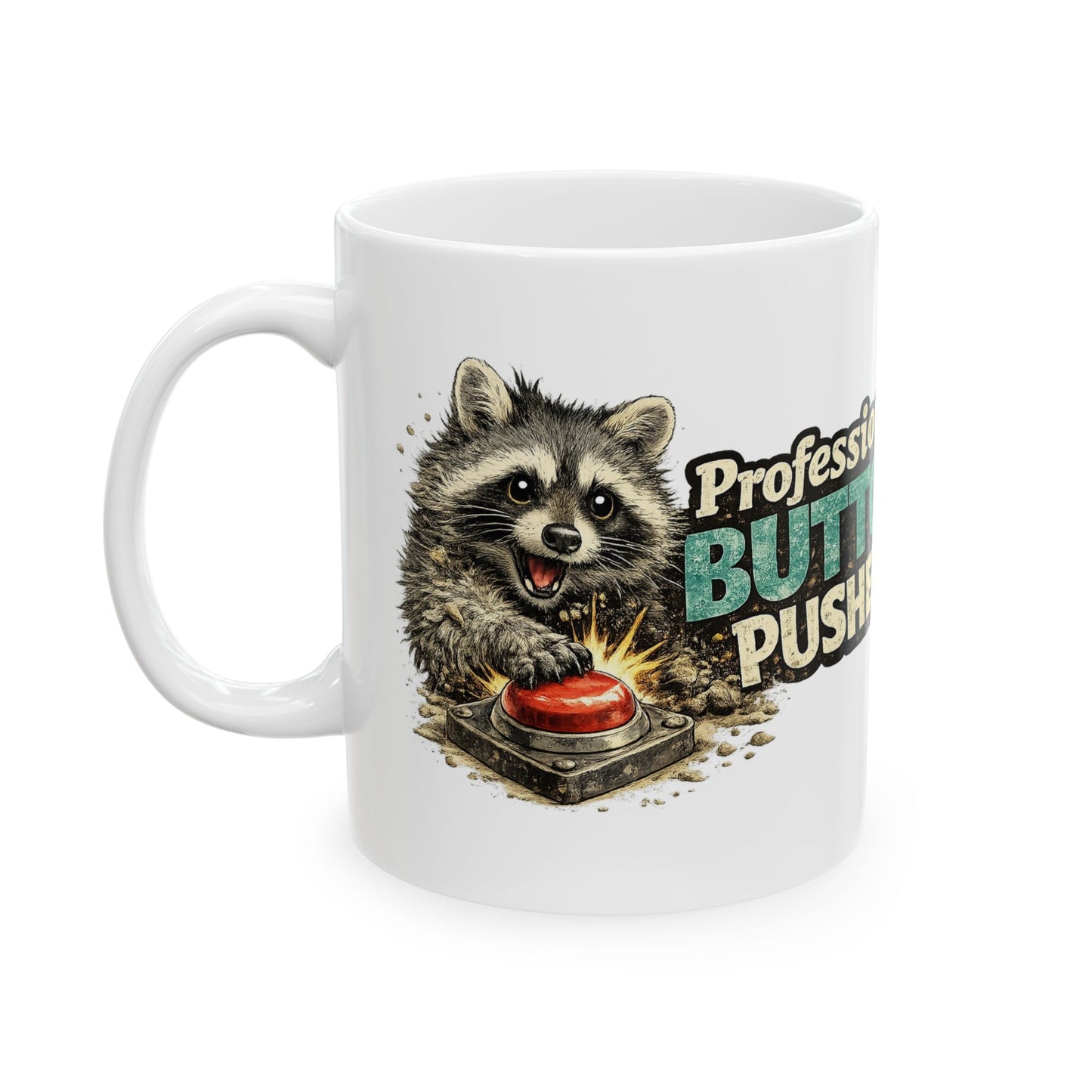 Professional Button Pusher Raccoon Ceramic Mug  (11oz & 15oz)