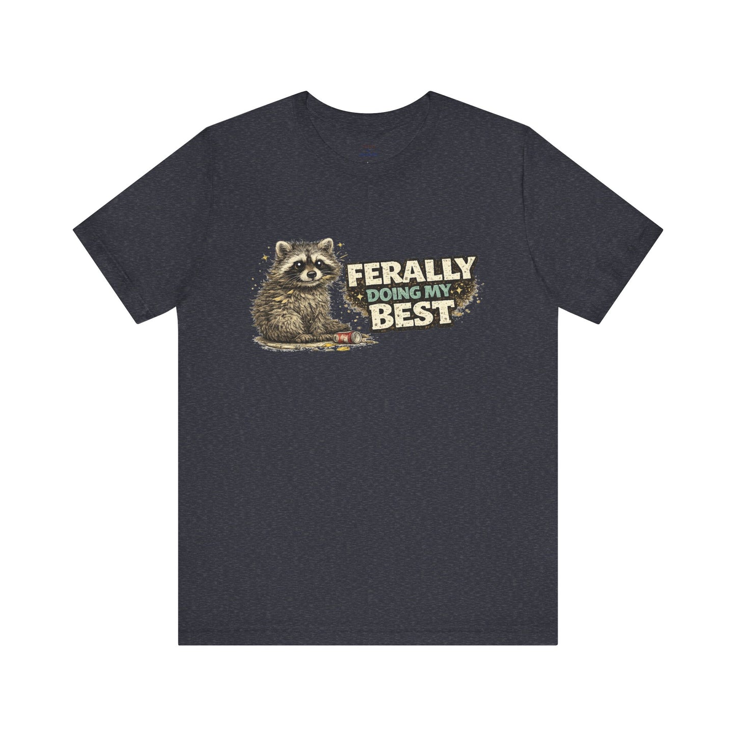 Ferally Doing My Best T-shirt