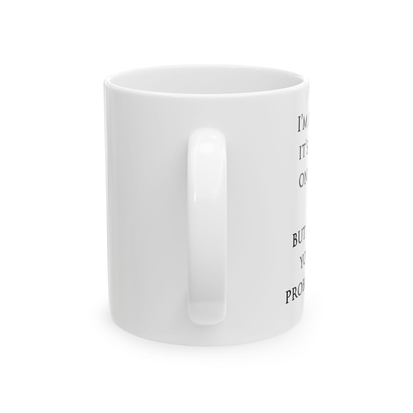 "Your Face" Ceramic Mug  (11oz & 15oz)