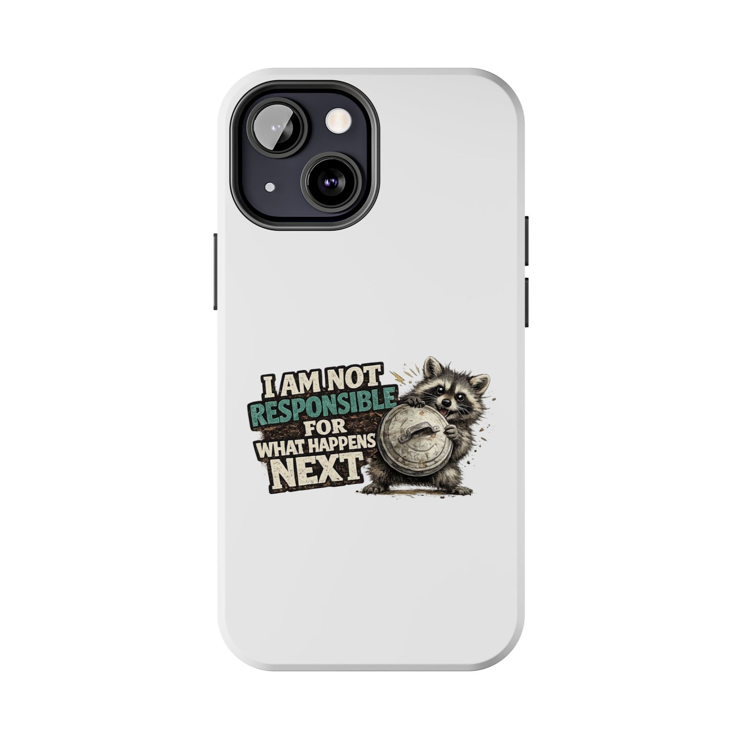 Not Responsible Raccoon Phone Case — Tough & Cute Protective Phone Cover