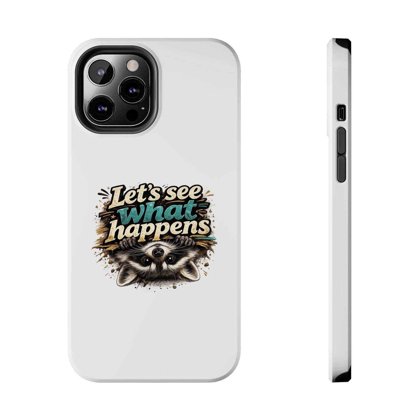 Let's See What Happens Raccoon Phone Case — Tough & Cute Protective Phone Cover